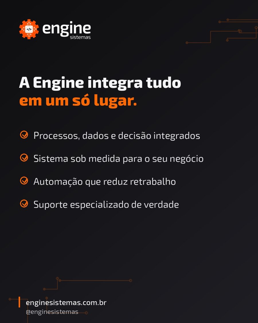 A Engine integra tudo em um só lugar